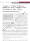 Transgender And Gender Diverse Health Care In The US Military: What Dermatologists Need To Know
