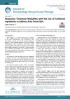 Respective Treatment Modalities with the Use of Combined Ingredients to Address Acne Prone Skin