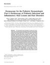 Dermoscopy for the Pediatric Dermatologist Part I: Dermoscopy of Pediatric Infectious and Inflammatory Skin Lesions and Hair Disorders