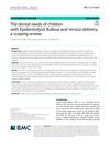The Dental Needs of Children With Epidermolysis Bullosa and Service Delivery: A Scoping Review