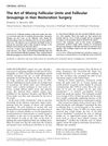 The Art of Mixing Follicular Units and Follicular Groupings in Hair Restoration Surgery