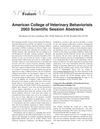 American College of Veterinary Behaviorists 2003 Scientific Session Abstracts