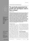 The Genetically Programmed Hair Growth Cycle And Alopecia: What Is There To Know?