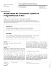 White Piedra: An Uncommon Superficial Fungal Infection of Hair