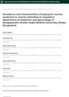 Prevalence and Characteristics of Polycystic Ovarian Syndrome in Women Attending the Outpatient Department of Obstetrics and Gynecology at Bangabandhu Sheikh Mujib Medical University, Dhaka, Bangladesh