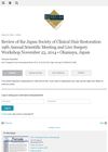 Review of the Japan Society of Clinical Hair Restoration 19th Annual Scientific Meeting and Live Surgery Workshop November 23, 2014, Okayama, Japan