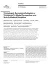 Trichologist, Dermatotrichologist, or Trichiatrist? A Global Perspective on a Strictly Medical Discipline