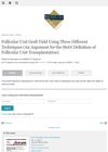 Follicular Unit Graft Yield Using Three Different Techniques: An Argument for the Strict Definition of Follicular Unit Transplantation