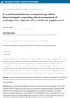 A Questionnaire-Based Survey Among Indian Dermatologists Regarding The Management Of Androgenetic Alopecia With Nutritional Supplements