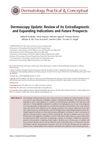 Dermoscopy Update: Review of Its Extradiagnostic and Expanding Indications and Future Prospects