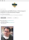 Complications and Difficult Cases: A Neurosurgeon’s Perspective on Hair Restoration Surgery