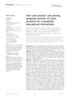 Hair Care Product Use Among Pregnant Women of Color: Protocol for a Feasibility Educational Intervention