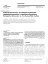 Follicular Penetration of Caffeine from Topically Applied Nanoemulsion Formulations Containing Penetration Enhancers: In Vitro Human Skin Studies