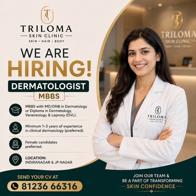 🚨 WE’RE HIRING! | DERMATOLOGIST – MBBS 🚨

Join the team at Triloma Skin Clinic and be part of a pr