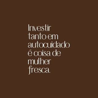 Já está na hora de parar de justificar o cuidado com a própria pele.

Autoestima impacta saúde menta