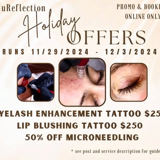 Black Friday / Cyber Monday Promotions 
👁️ Eyelash Enhancement Tattoo $250 
🫦 Lip Blushing Tattoo 