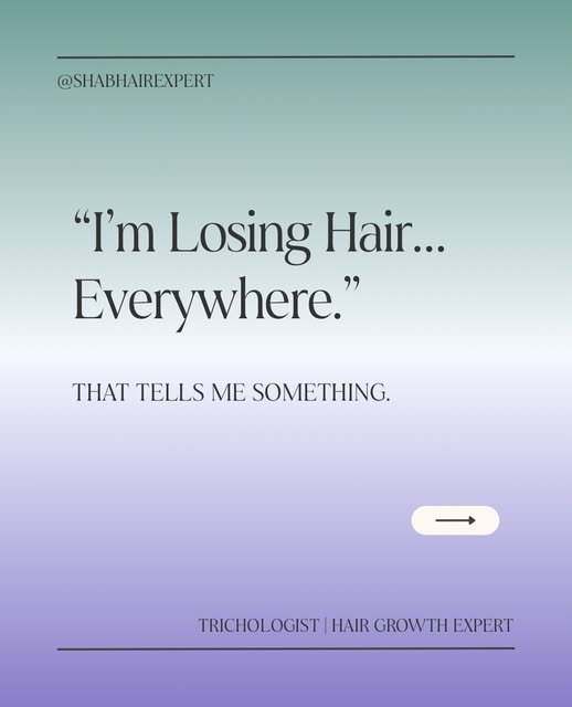 “I’m losing hair… everywhere.”
When a client tells me this, one of the first things I want to unders