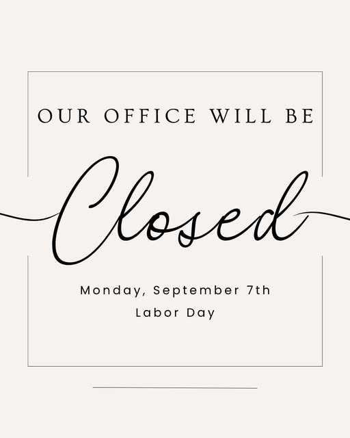 Just a reminder that our office will be closed this coming Monday in observance of Labor Day. We wil