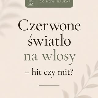 🔴 Czerwone światło na włosy — hit czy mit?

Tym razem sprawdzam, co naprawdę wiemy o LLLT / fotobio