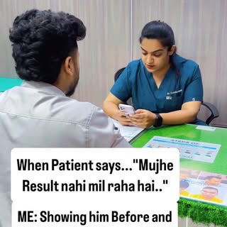 When Patient says.. "Mujhe result nahi mil raha"..
Always show them the result.. Before and After im