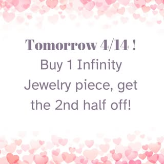 Spark some shine!
This Monday, 4/14 only — Buy 1 Infinity Jewelry piece, get the 2nd half off!
Happe