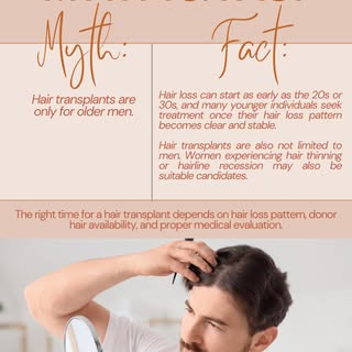 Myth: Hair transplants are only for older men with severe baldness.

Fact: Hair loss can affect peop