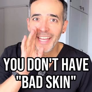 Psst! You don't have bad skin. But you should probably stop tanning. Your dermatologist will thank y