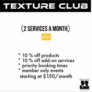 World Famous “Texture Club” ! Monthly membership! Timeless experiences 🍾! Let us handle your beauty