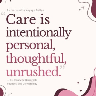 This quote reflects the foundation Viva Dermatology was built on.

The most meaningful part of our w