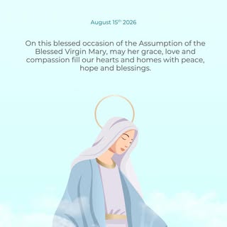 On this blessed occasion of the Assumption of the Blessed Virgin Mary, may her grace, love and compa