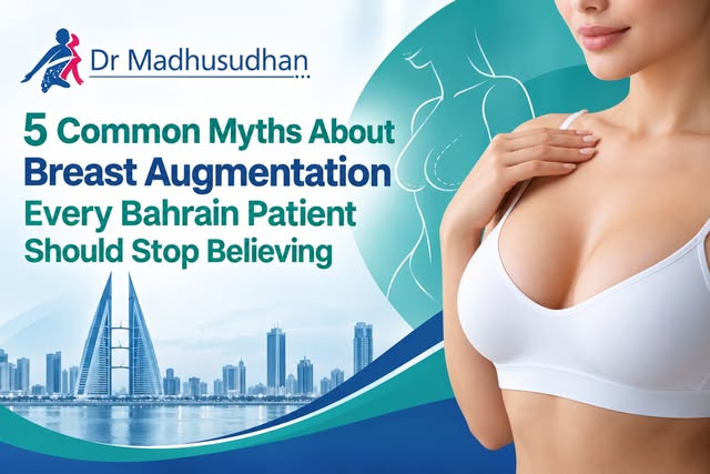 By Dr. Madhusudhan | Plastic Surgeon, Bahrain

https://www.drmadhuplasticsurgeon.com/blog/5-common-m