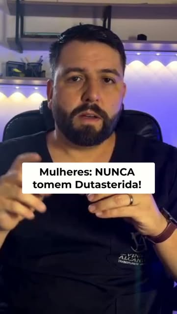 Mulheres em idade fértil não podem tomar Dutasterida ou Finasterida. São medicamentos teratogênicos 