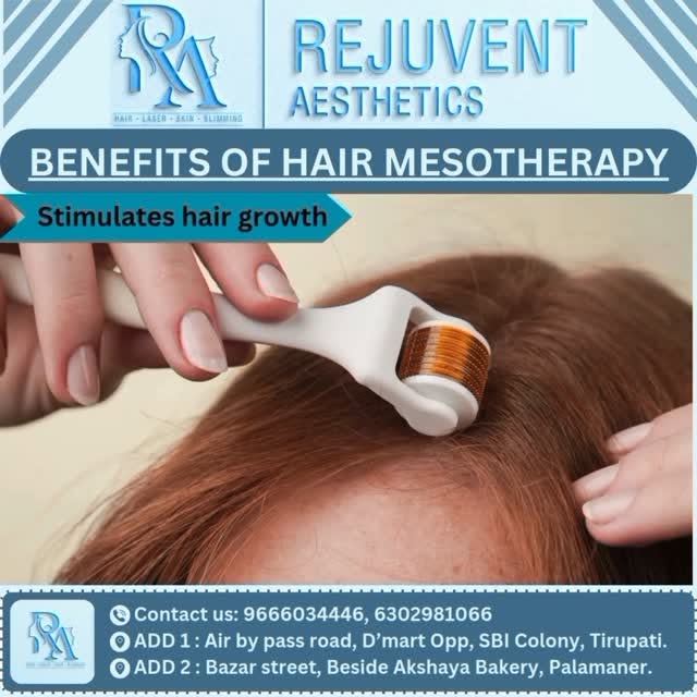 Benefits of Hair Mesotherapy..... Rejuvent Aesthetics 
.
.
.
.
.
.
Contact us for More details......
