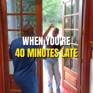 Do not come in here all late! 

But for real we love you all, just make sure you arrive on time. We 