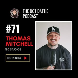 Dot Dattie Podcast #71 - Thomas Mitchell - 180 Studios
From Heroin Addiction & Homelessness to Faith