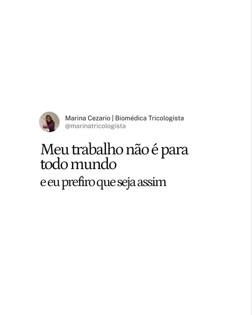 Meu trabalho realmente não é para todo mundo e eu prefiro que seja assim. 

Não é para quem procura 