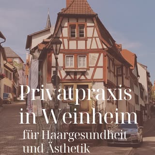 DermaHair in Weinheim am Hauptbahnhof, Ihre Privatpraxis für Haargesundheit & Ästhetische Dermatolog