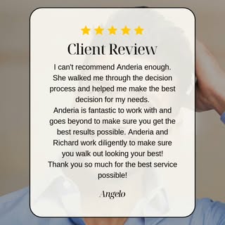 "I can't recommend Anderia enough. She walked me through the decision process and helped me make the