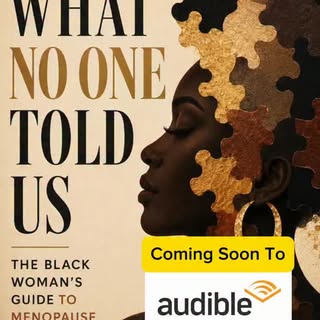 You asked, and you shall receive! 🎧🧡

What No One Told Us: The Black Woman’s Guide to Menopause is