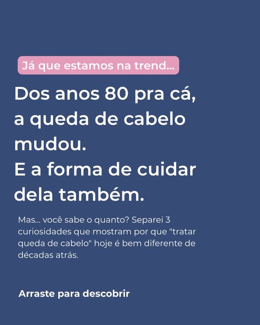 Já que estamos na trend dos anos 80... 👀

Dos anos 80 pra cá, a queda de cabelo mudou. E a forma de