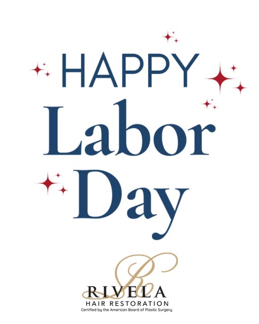 Happy Labor Day from Rivela Hair Restoration!

Today, we’re celebrating our community's hard work an