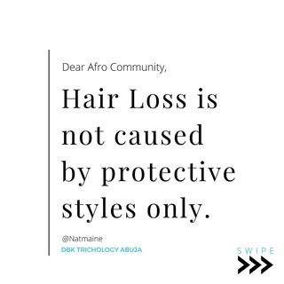 While tight protective styles cause hair loss, not all hair loss is caused by protective styling. 

