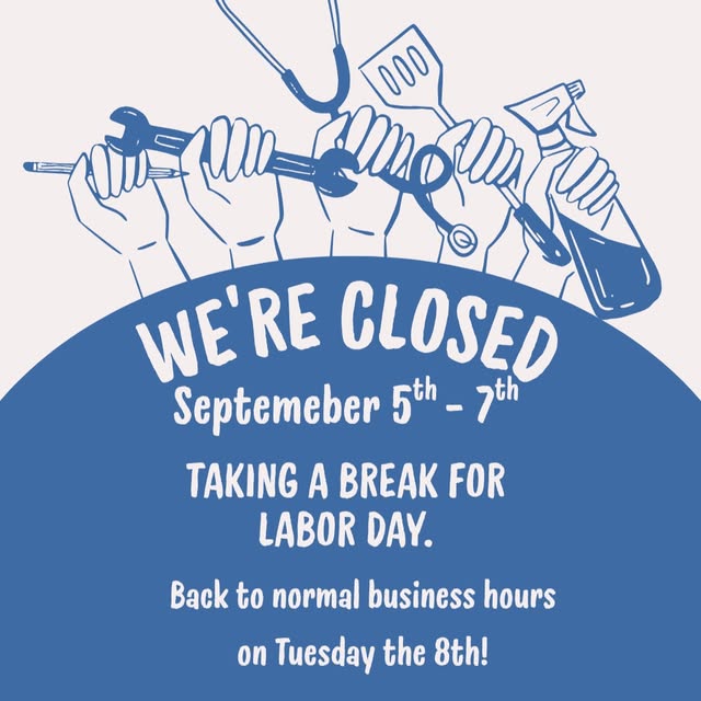 We will be closed on September 5th through the 7th so our team can enjoy the holiday with their fami