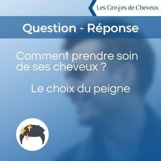 Le choix du peigne est imporant !

On peut utiliser différents peignes (en plastique, corne, écaille