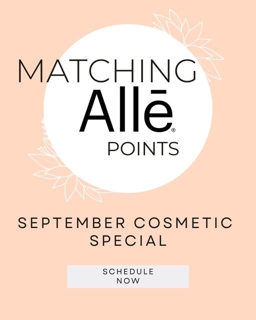 If you’ve got Alle points, they’re worth double in savings when you get treated with Botox or Juvede