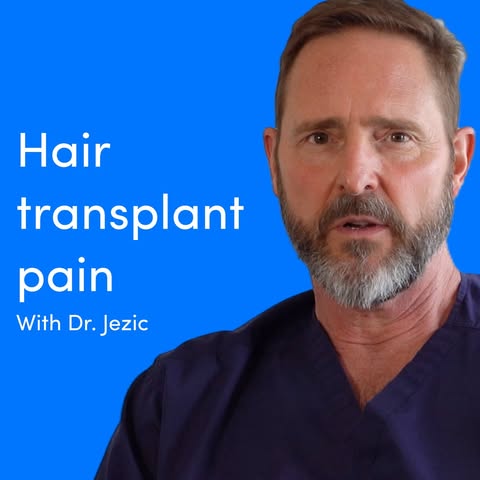 Watch Dr. Jezic explain what patients can really expect when it comes to pain during a hair transpla