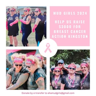 We are running the Mud Girls 2024 run to raise funds for Breast Cancer Action Kingston! 🏃‍♀️🏃‍♀️🏃