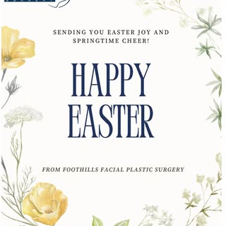 Wishing everyone a very Happy Easter from all of us at Foothills Facial Plastic Surgery 🐣🌷