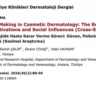 📌Yeni çalışmamız yayımlandı.

“Patient Decision Making in Cosmetic Dermatology: The Role of Trust, 