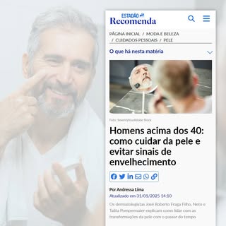 Em entrevista ao Estadão, Dr. Fraga explicou como a pele masculina muda com o passar dos anos e quai